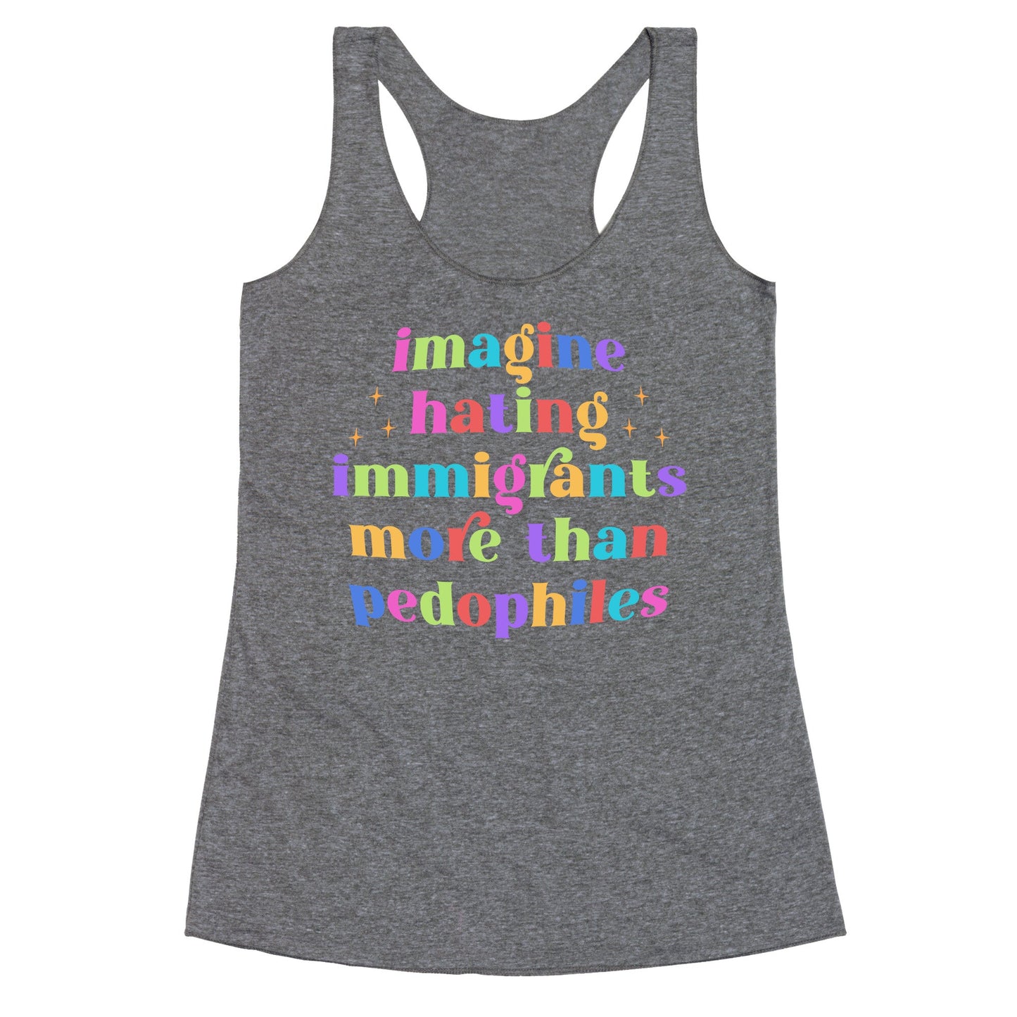Imagine Hating Immigrants Racerback Tank