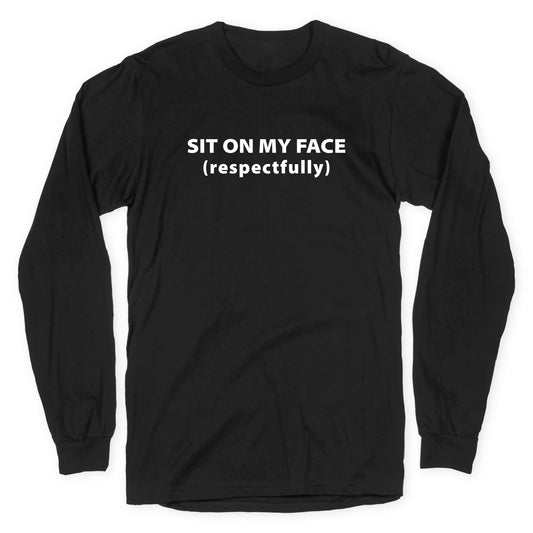 Sit On My Face Longsleeve Tee