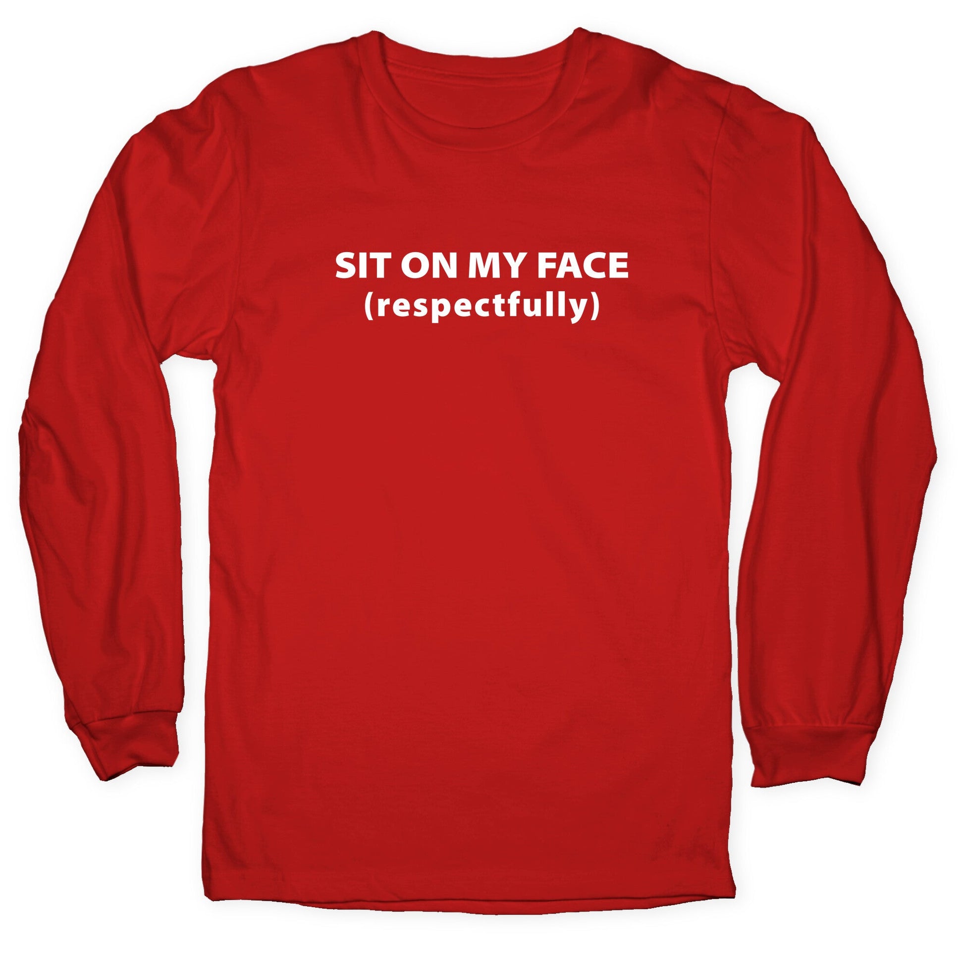Sit On My Face Longsleeve Tee
