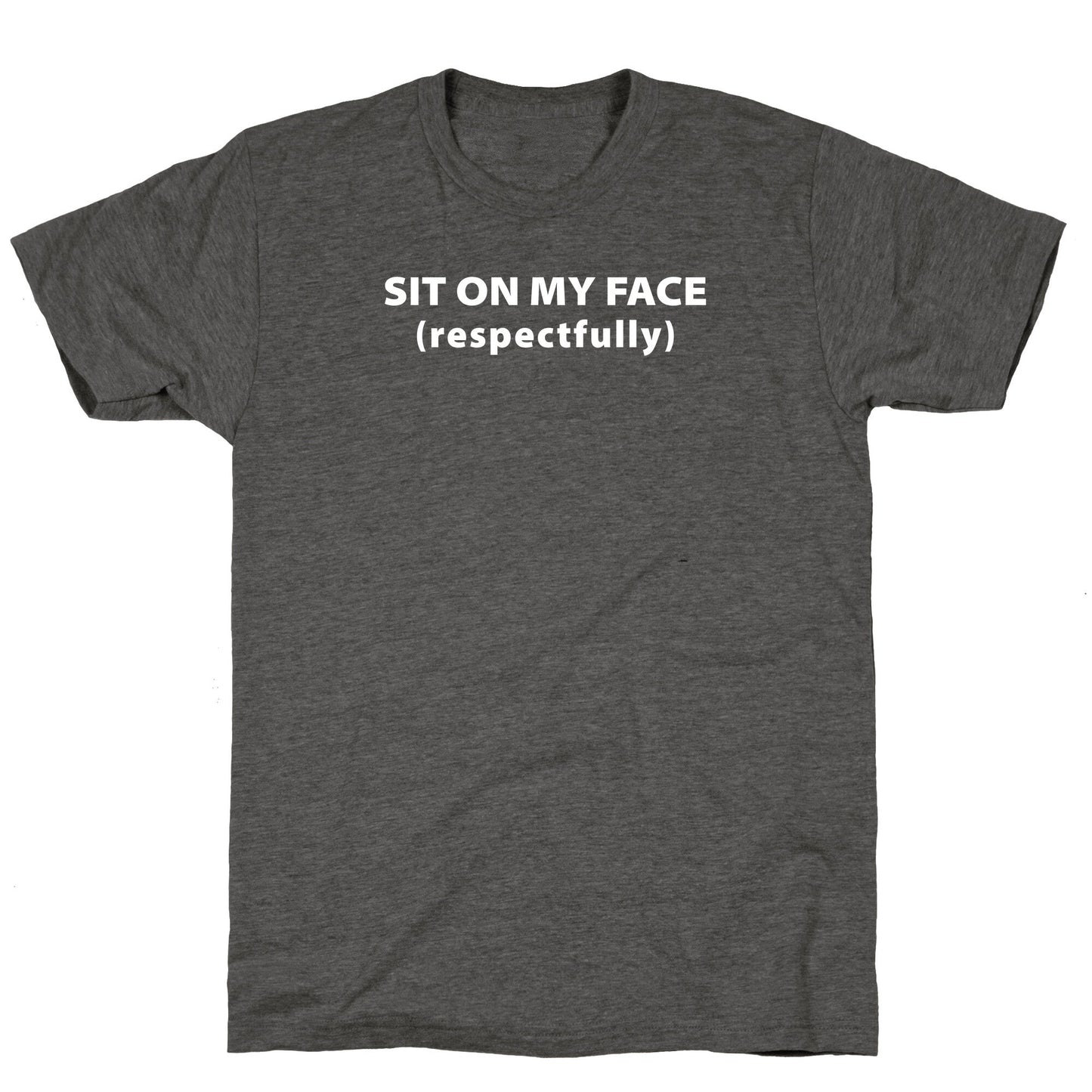 Sit On My Face Unisex Triblend Tee