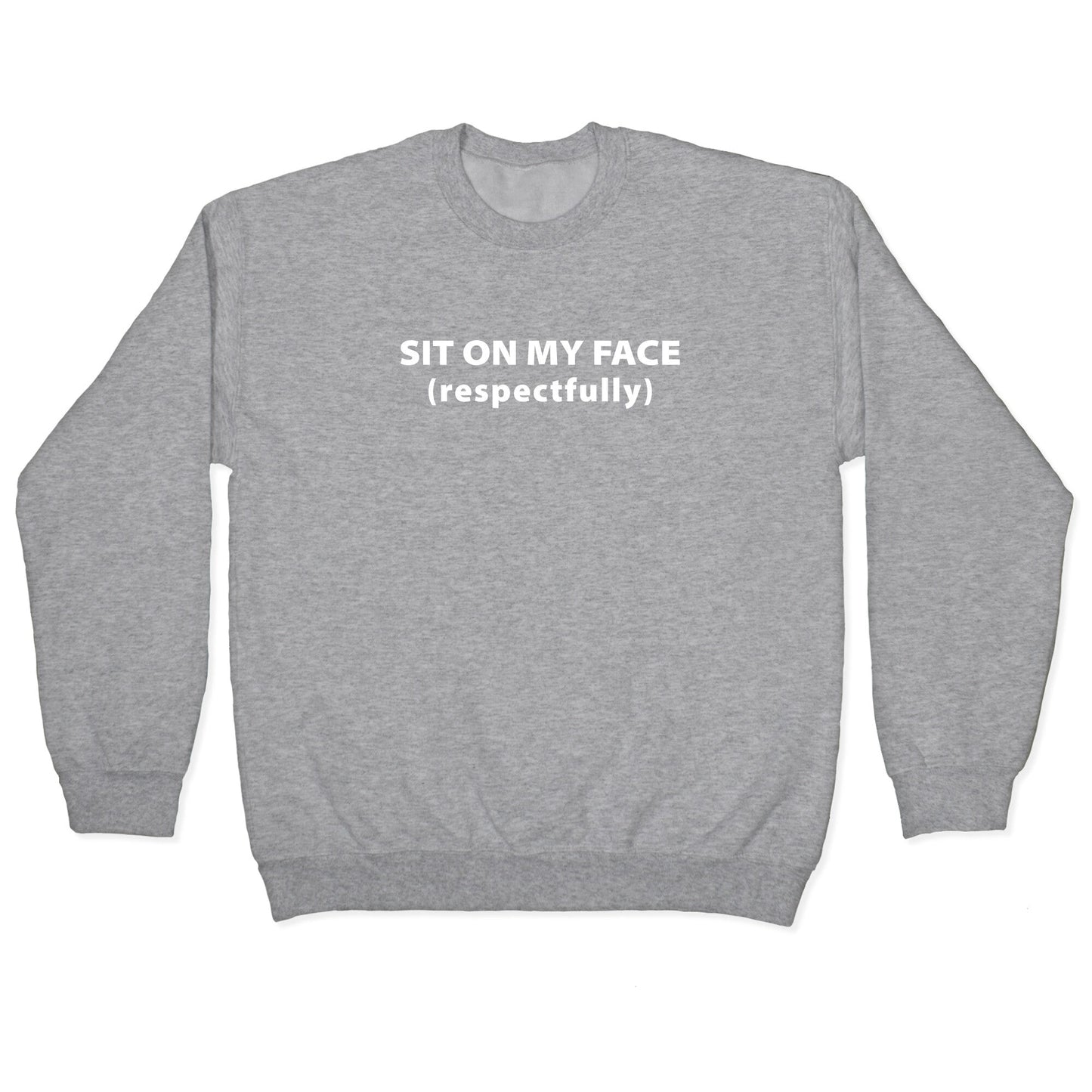 Sit On My Face Crewneck Sweatshirt