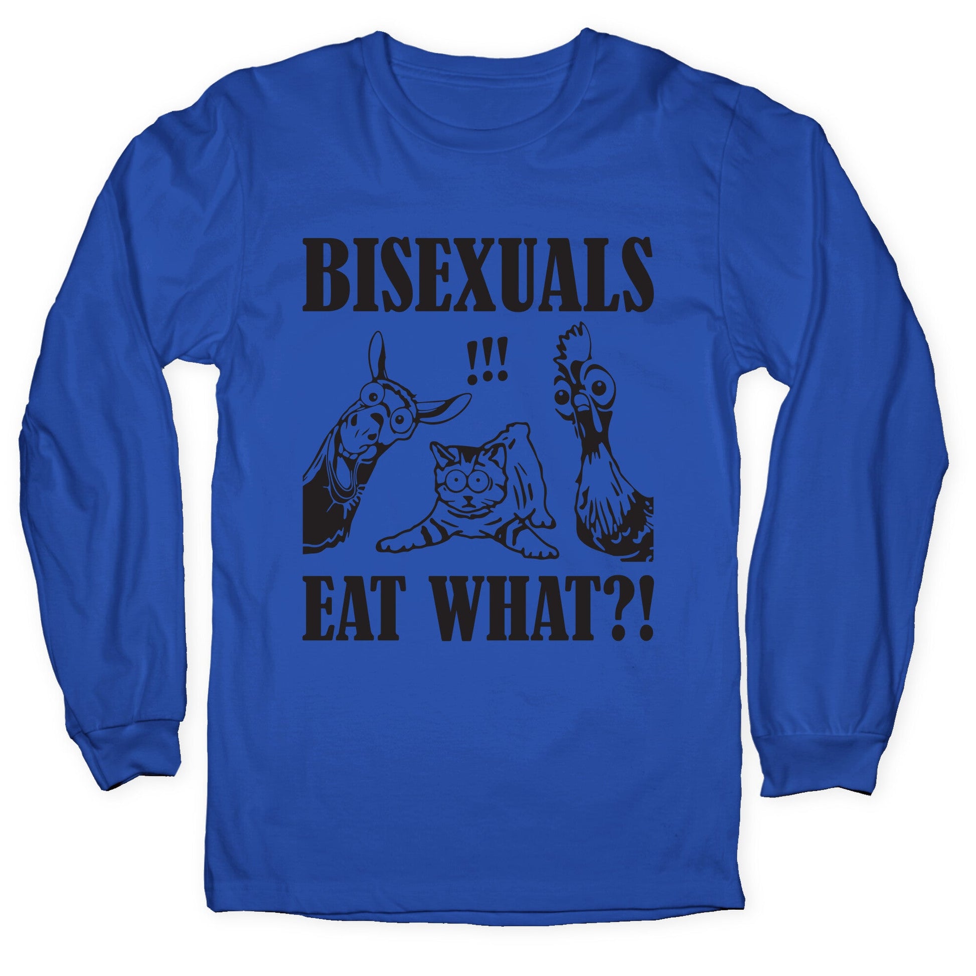 Bisexuals Eat What?! Longsleeve Tee