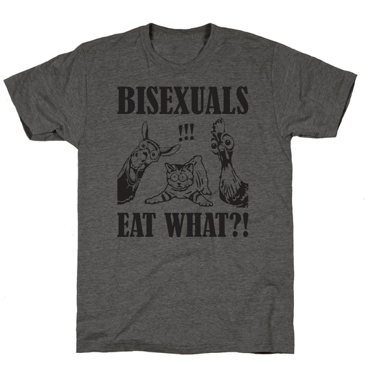 Bisexuals Eat What?! Unisex Triblend Tee