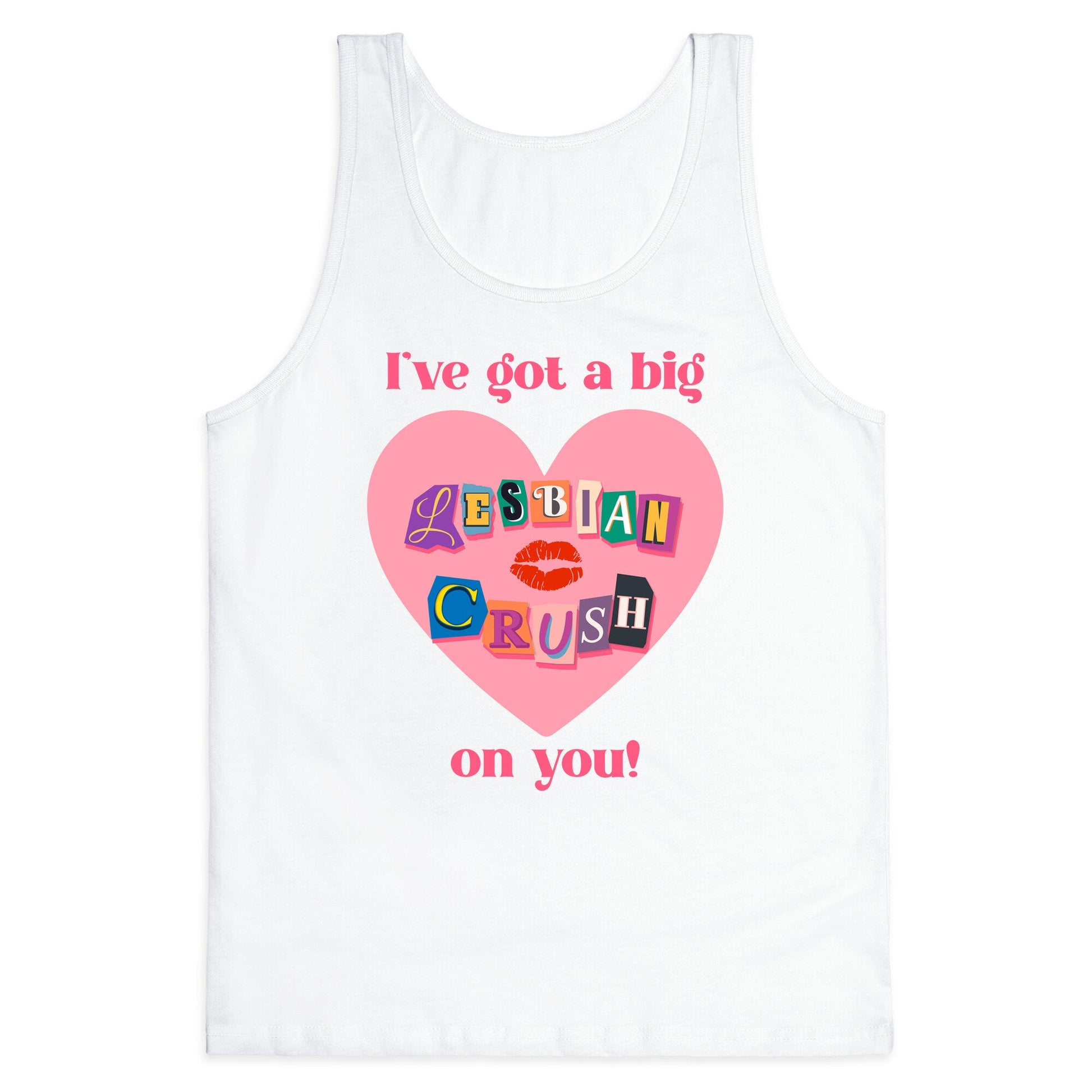 Ive Got A Big Lesbian Crush On You Tank Top