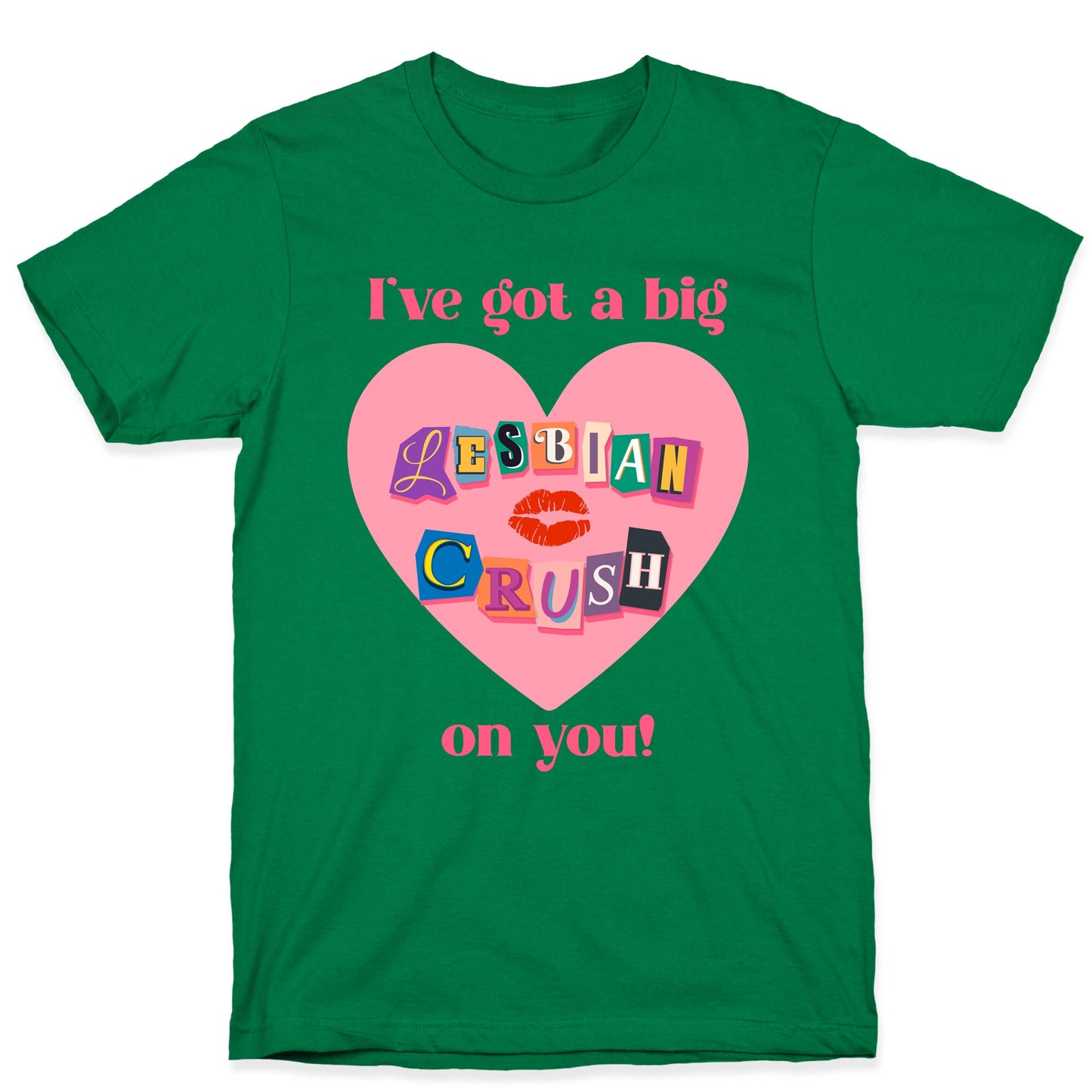 Ive Got A Big Lesbian Crush On You T-Shirt