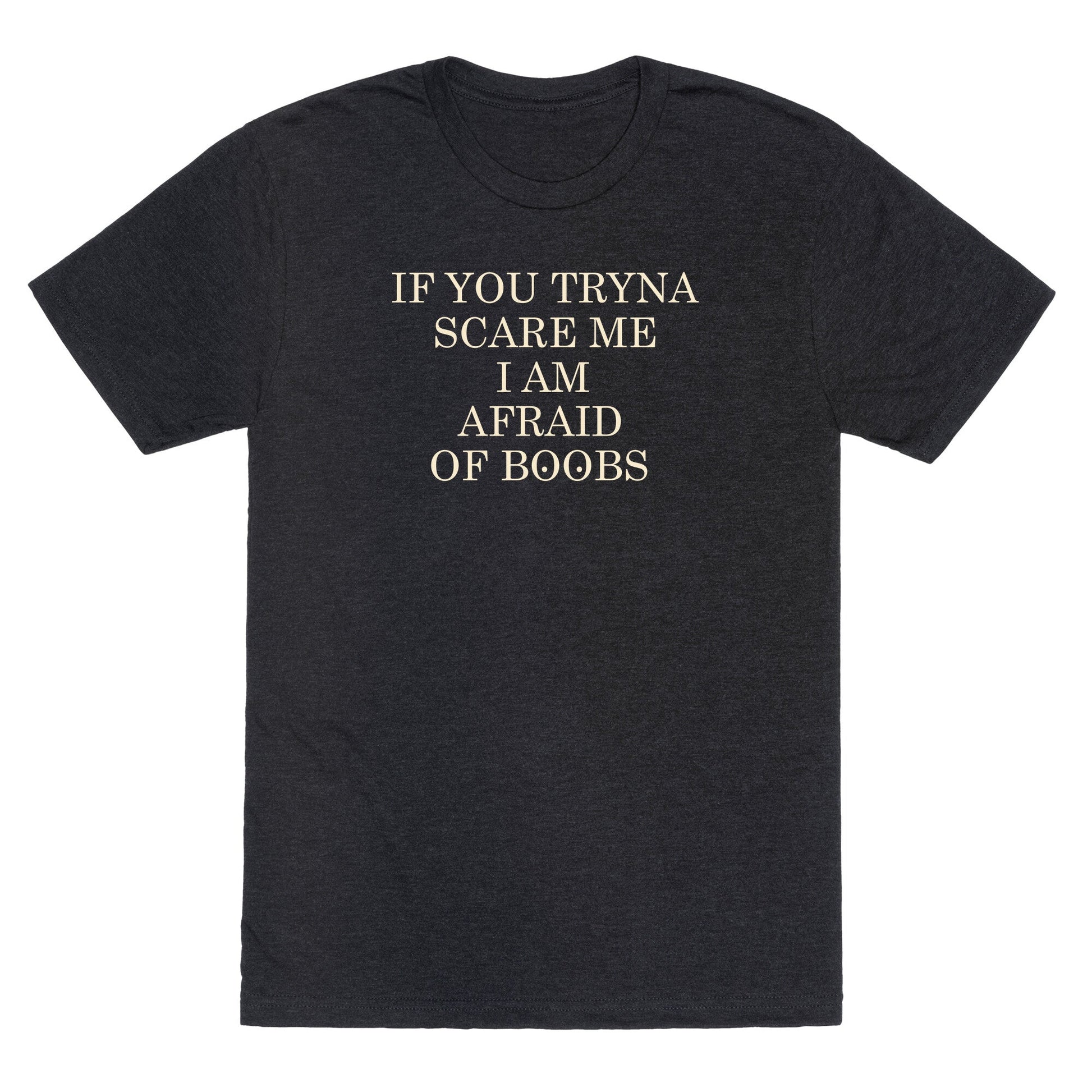 Afraid Of Boobs Unisex Triblend Tee
