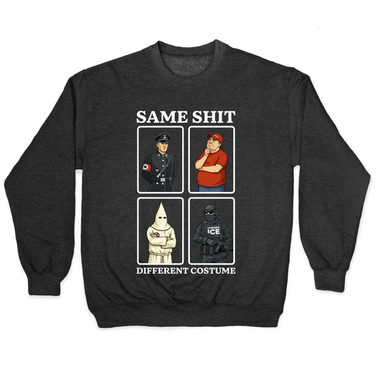 Same Shit Different Costume Crewneck Sweatshirt