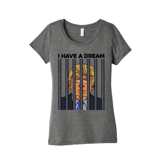 I Have A Dream Womens Triblend Tee