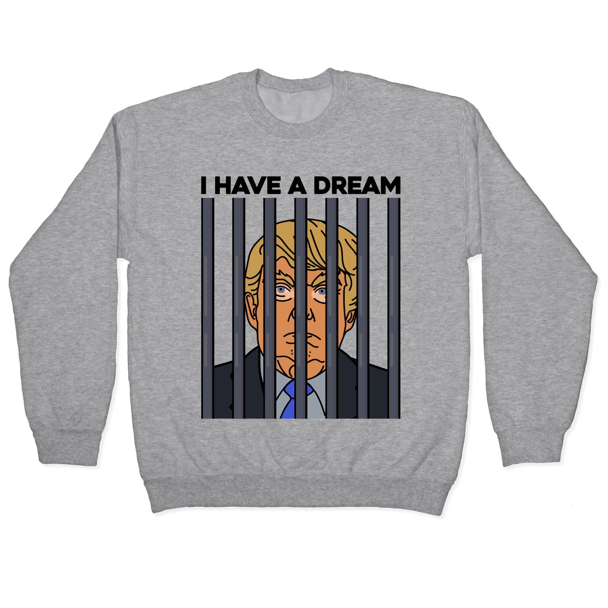 I Have A Dream Crewneck Sweatshirt