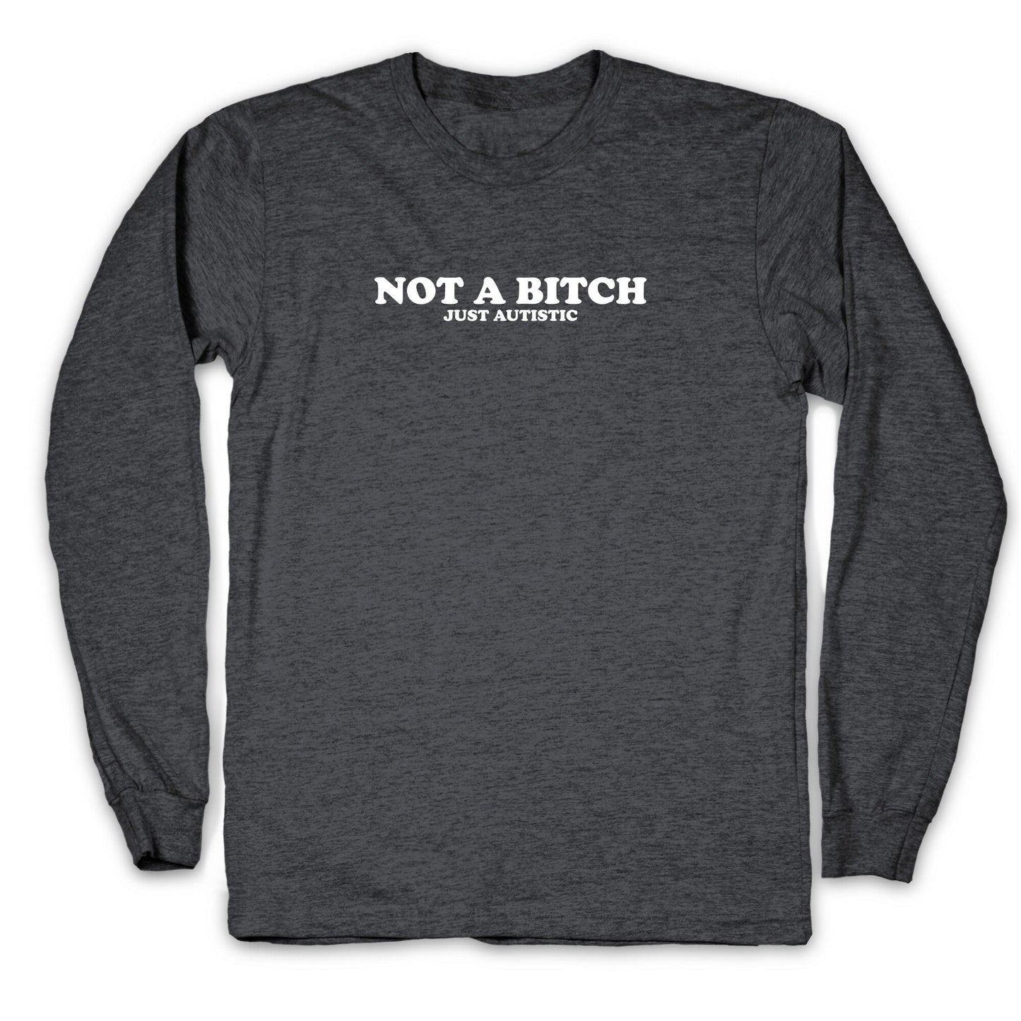 Not A Bitch Longsleeve Tee