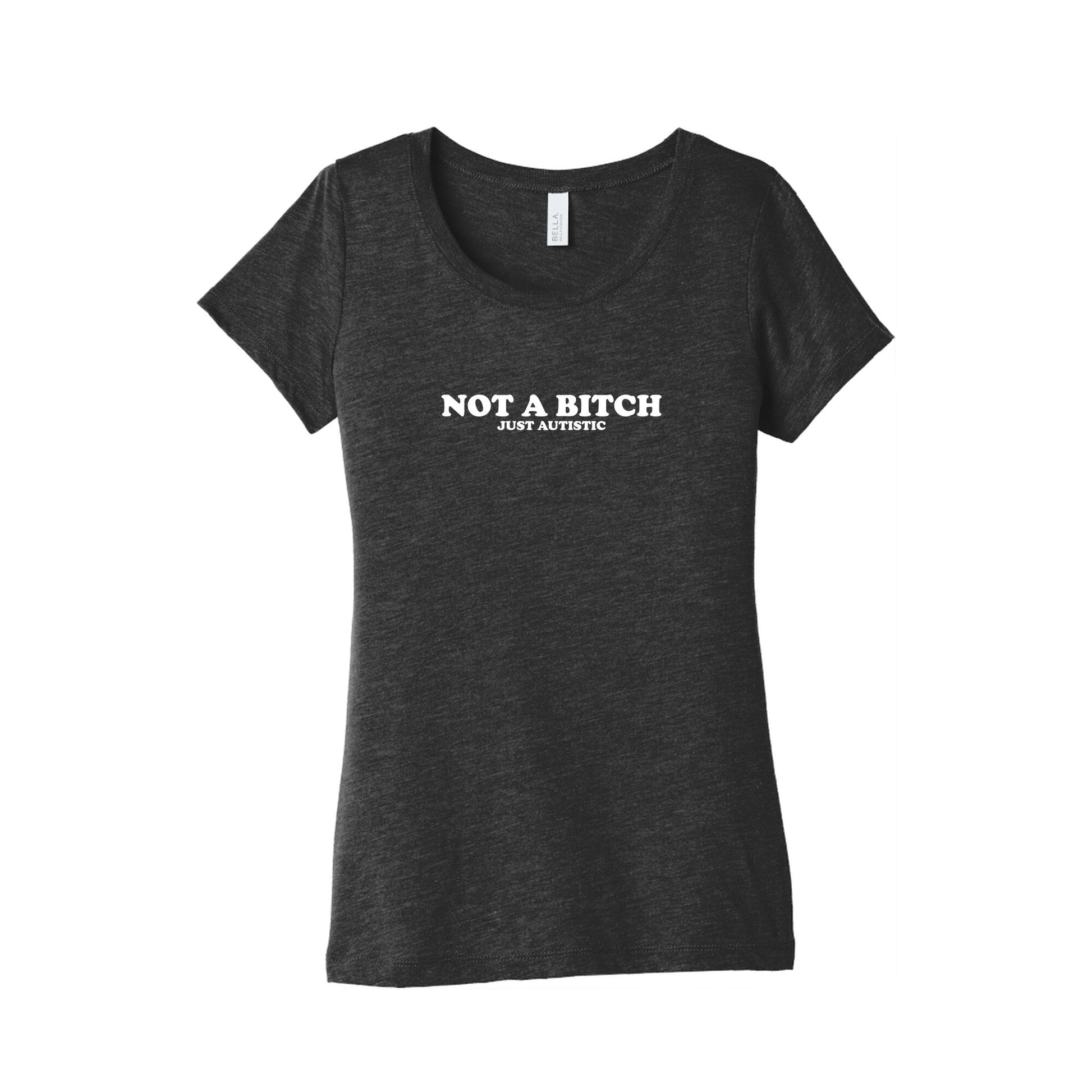 Not A Bitch Womens Triblend Tee