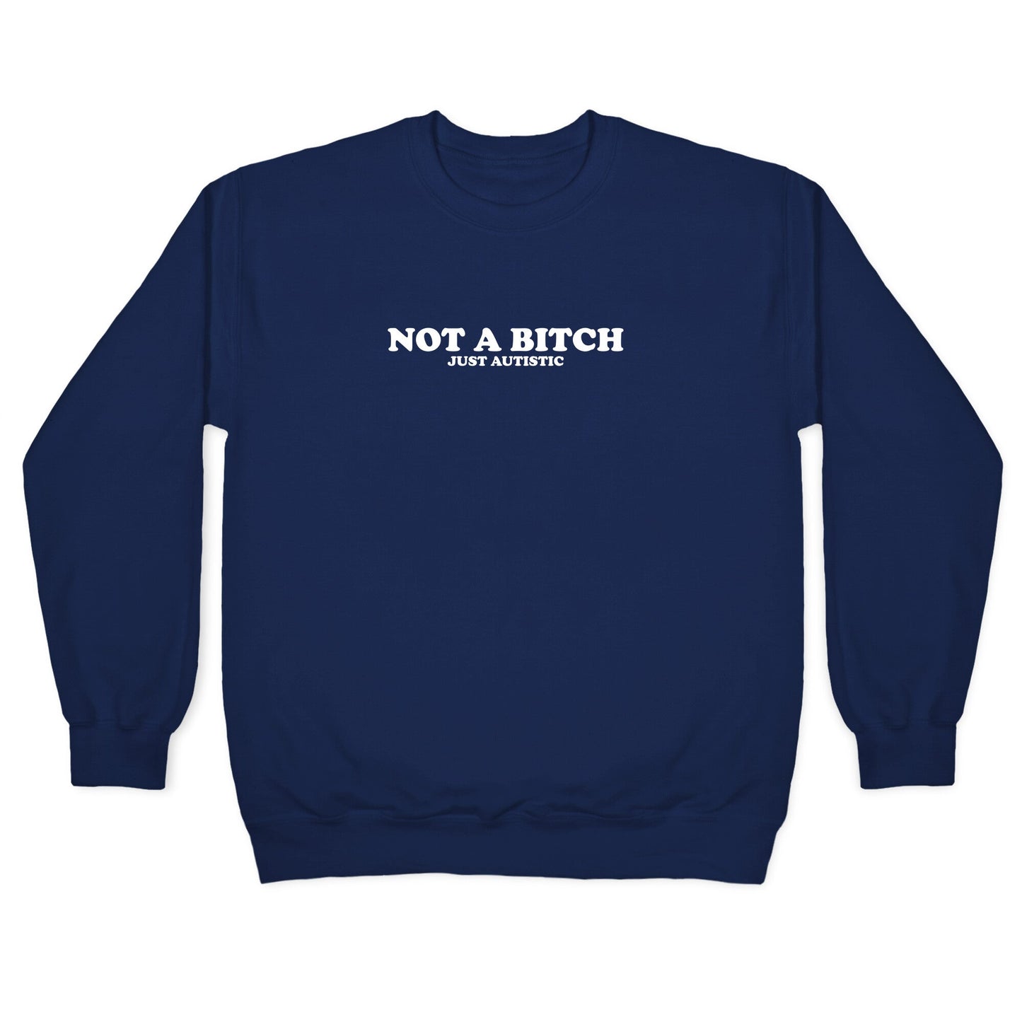 Not A Bitch Crewneck Sweatshirt