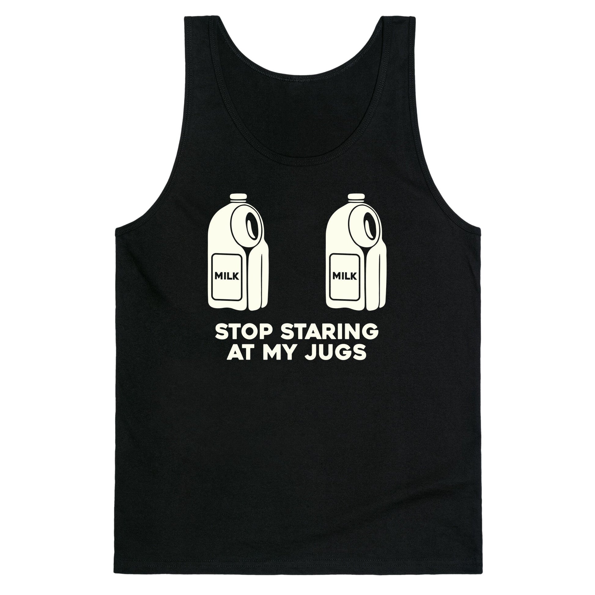 Stop Staring At My Jugs Tank Top