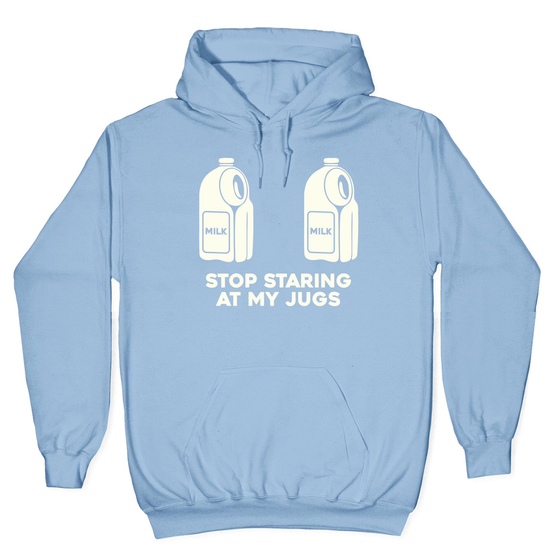 Stop Staring At My Jugs Hoodie
