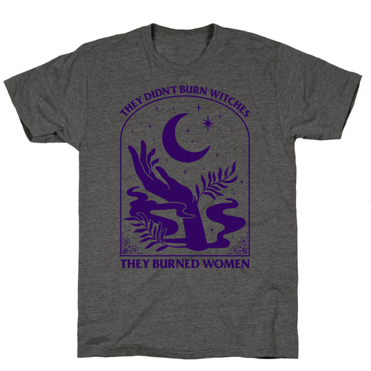 They Burned Women Unisex Triblend Tee