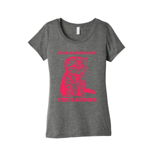 Even Baddies Get The Saddies Womens Triblend Tee
