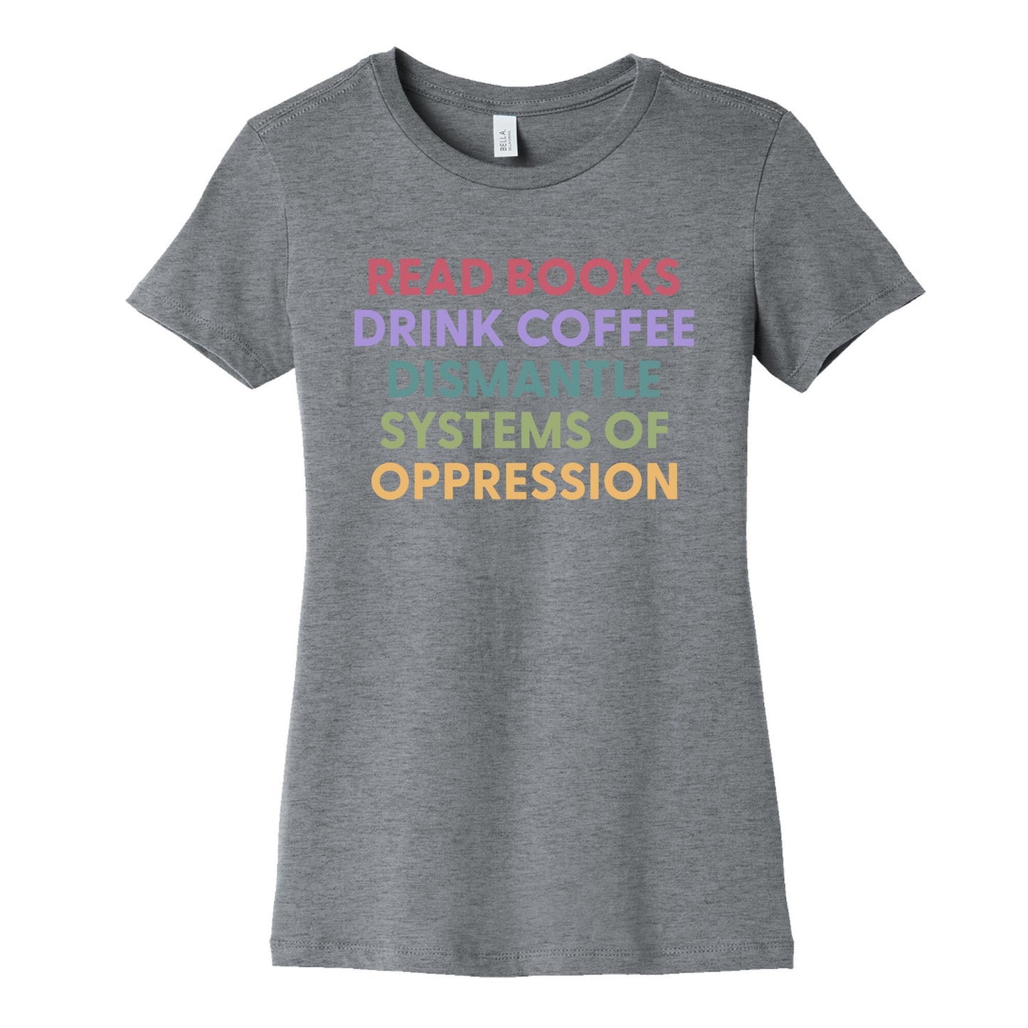 Dismantle Systems Of Oppression Womens Cotton Tee