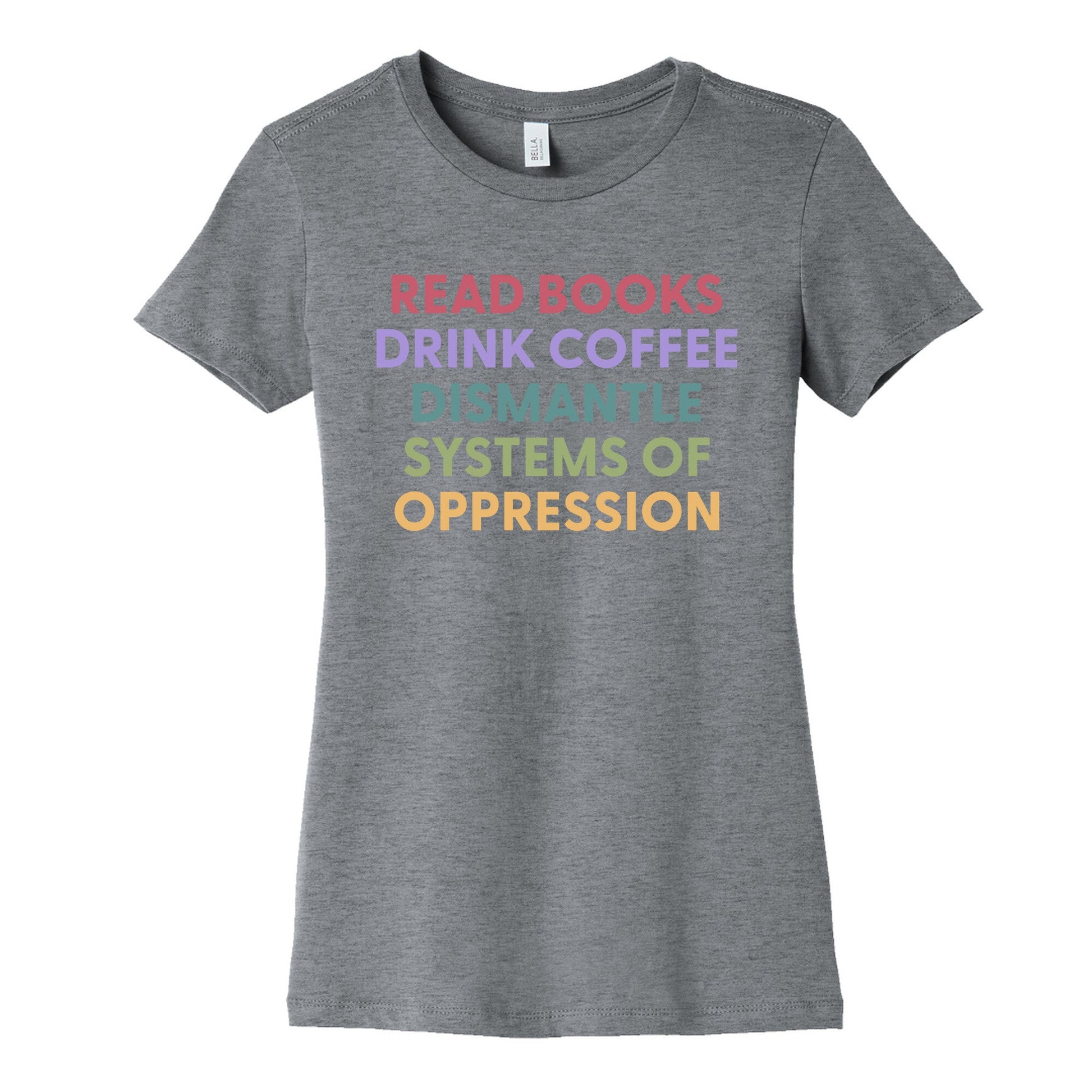 Dismantle Systems Of Oppression Womens Cotton Tee