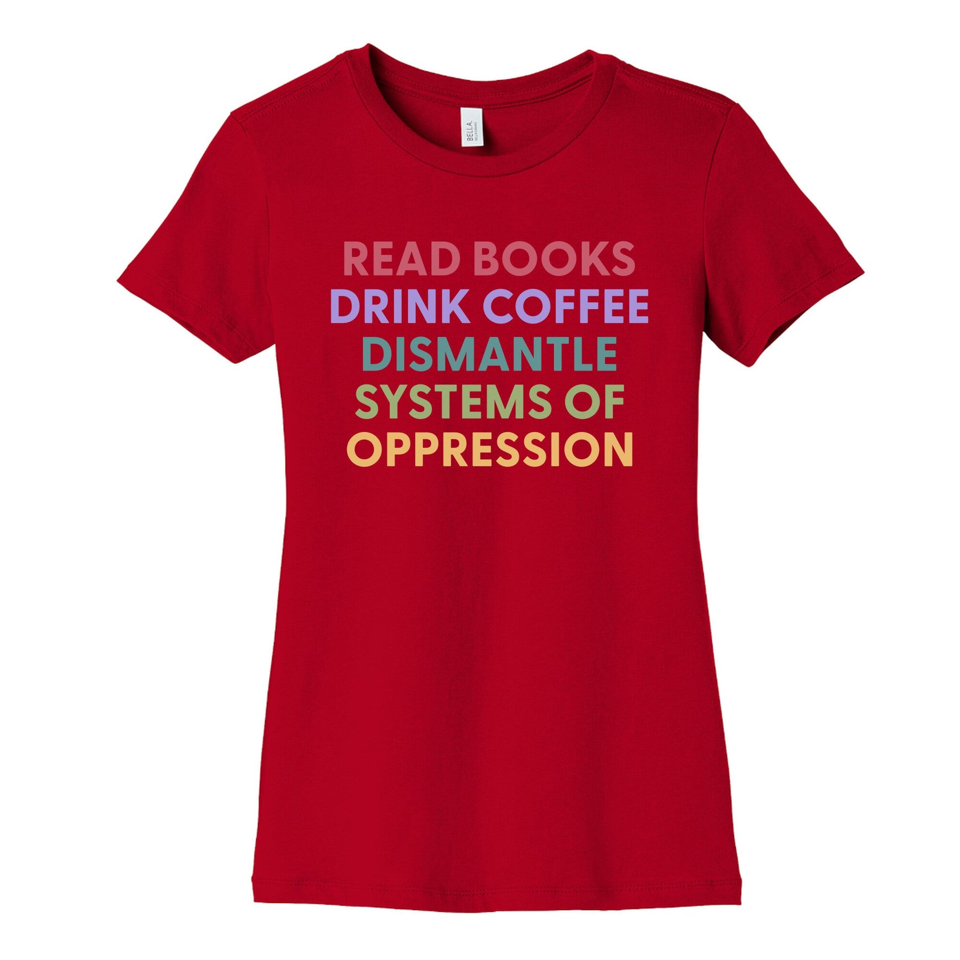 Dismantle Systems Of Oppression Womens Cotton Tee