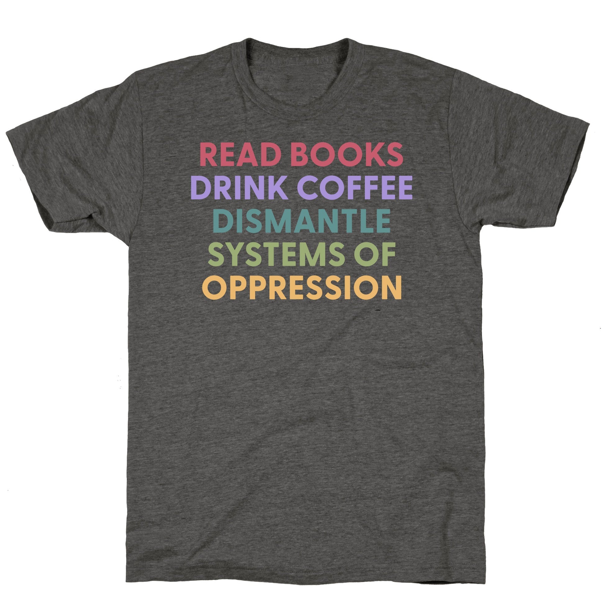 Dismantle Systems Of Oppression Unisex Triblend Tee