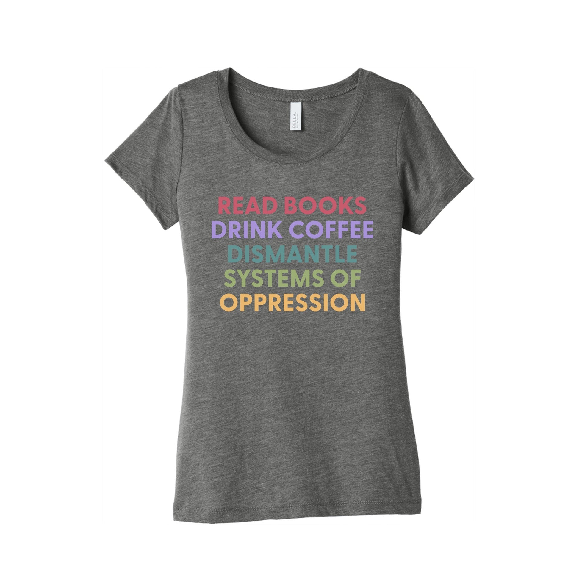 Dismantle Systems Of Oppression Womens Triblend Tee
