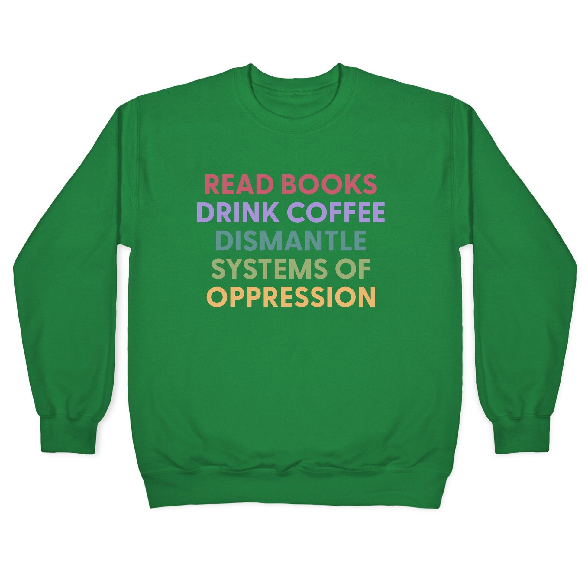Dismantle Systems Of Oppression Crewneck Sweatshirt