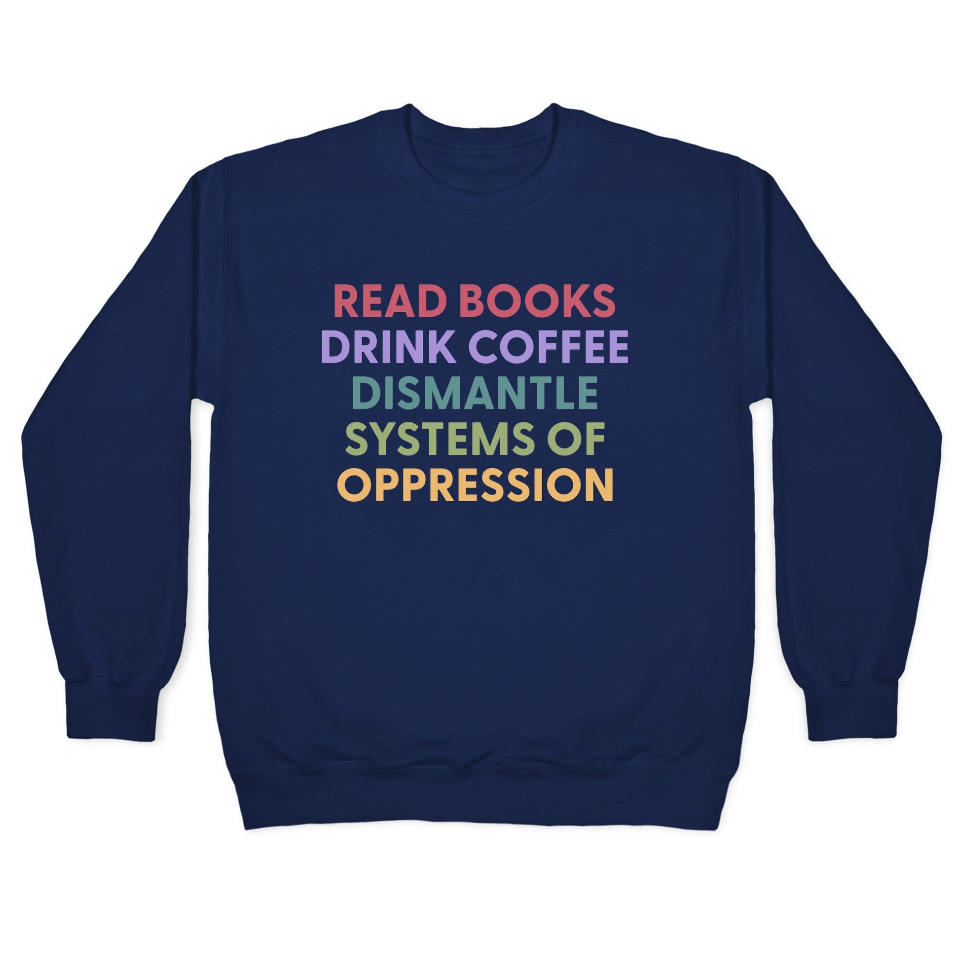 Dismantle Systems Of Oppression Crewneck Sweatshirt