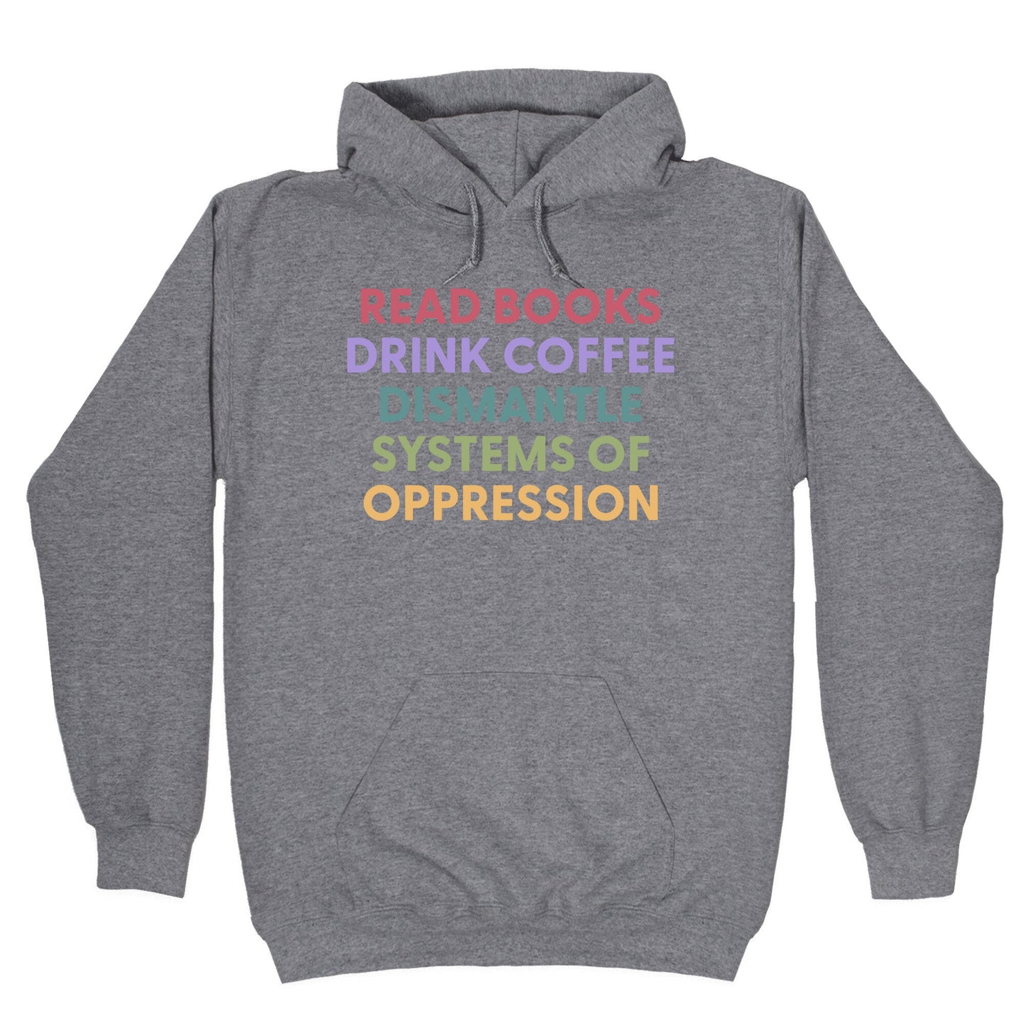 Dismantle Systems Of Oppression Hoodie