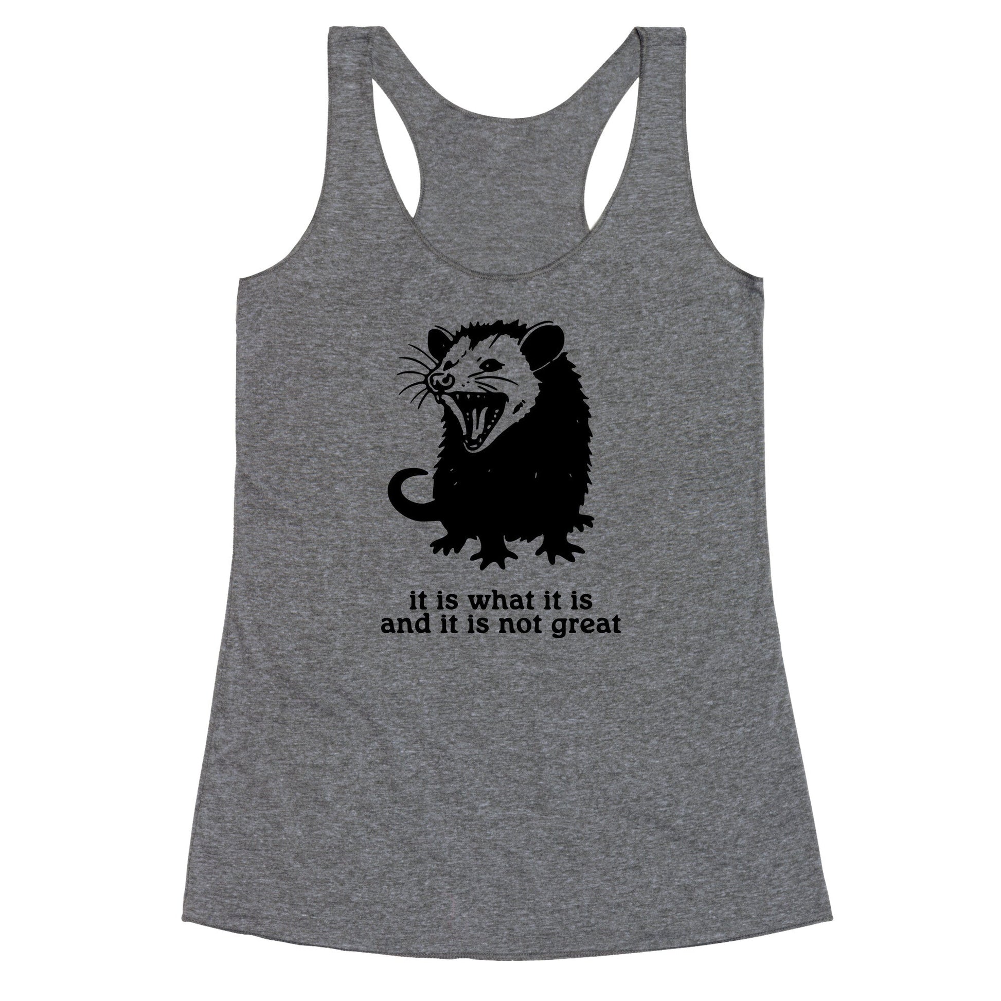 It Is What It Is Racerback Tank