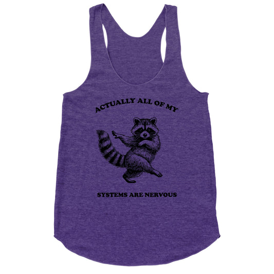 All Of My Systems Are Nervous Racerback Tank