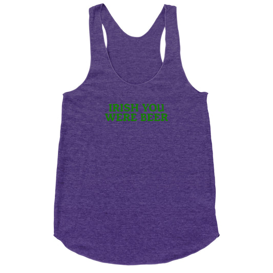 Irish You Were Beer Racerback Tank