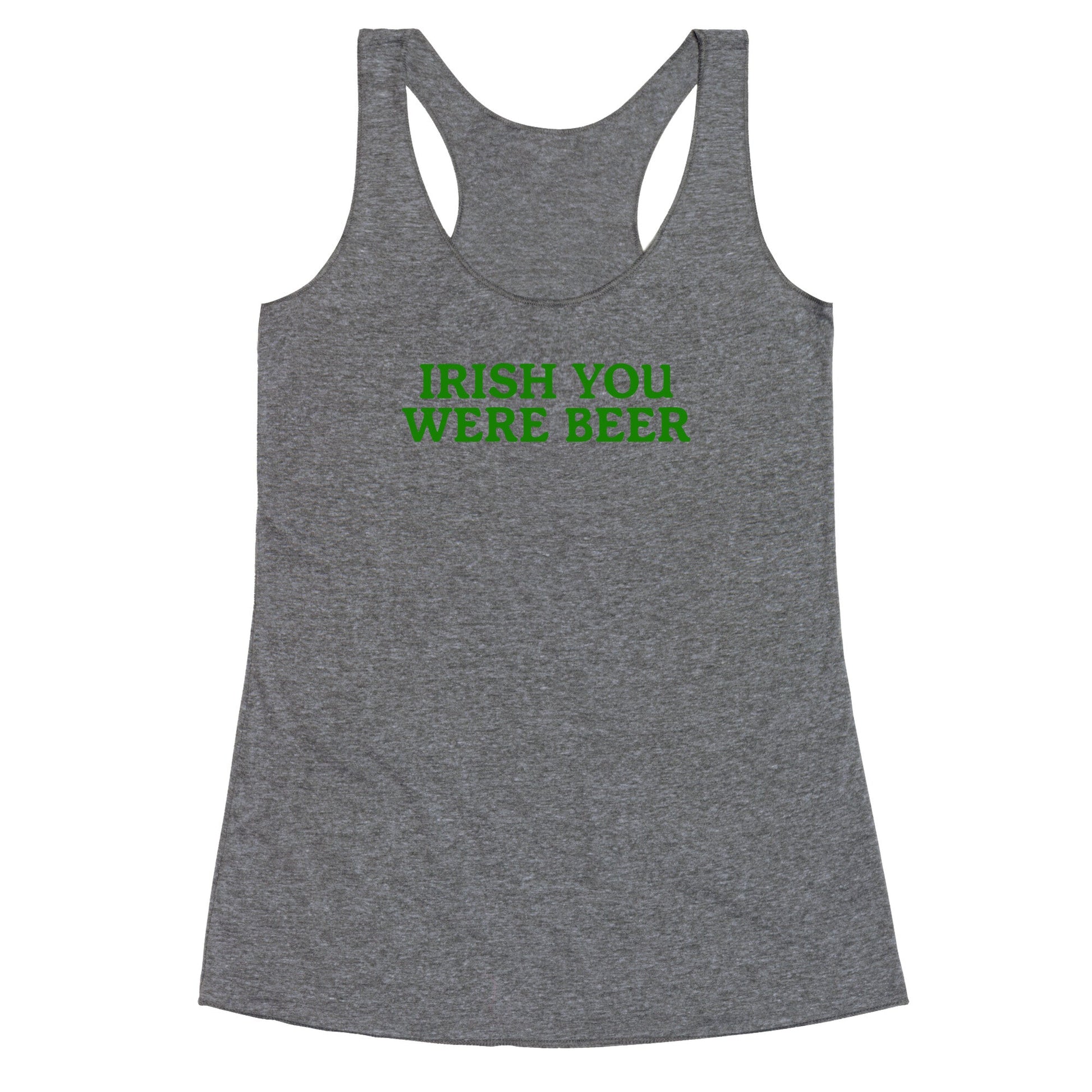 Irish You Were Beer Racerback Tank