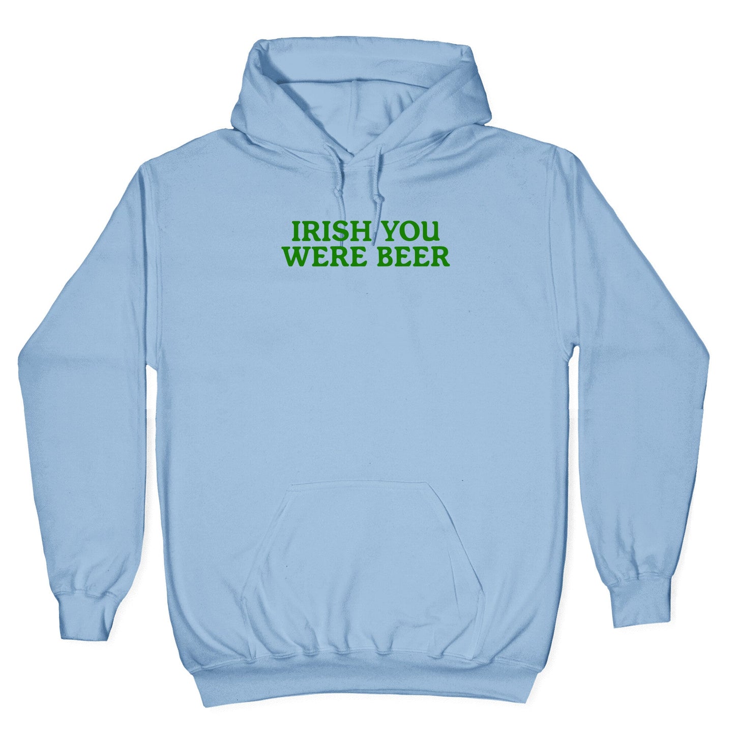 Irish You Were Beer Hoodie