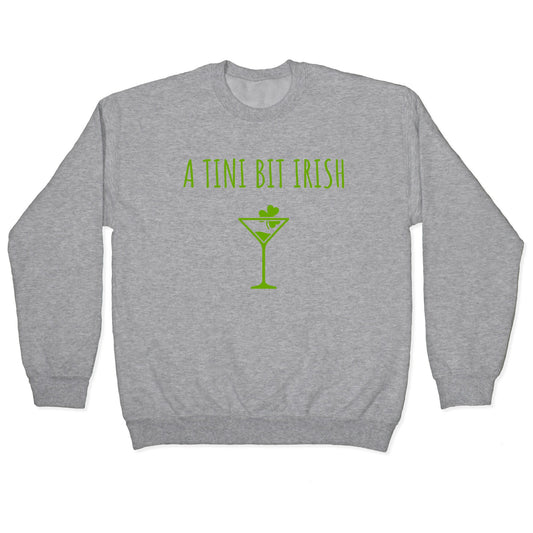 A Tini Bit Irish Crewneck Sweatshirt