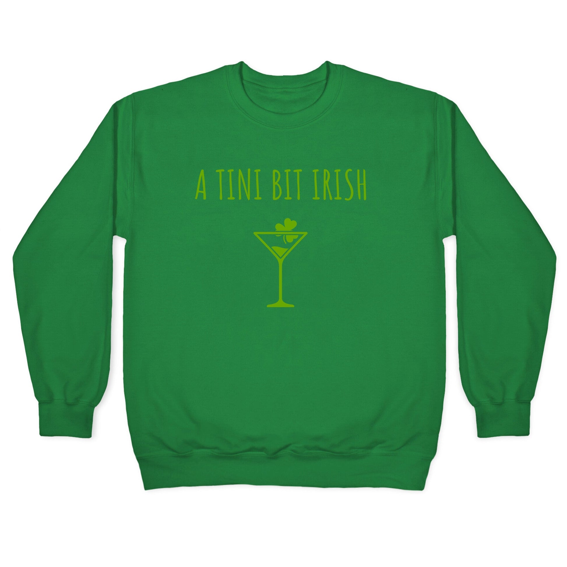 A Tini Bit Irish Crewneck Sweatshirt