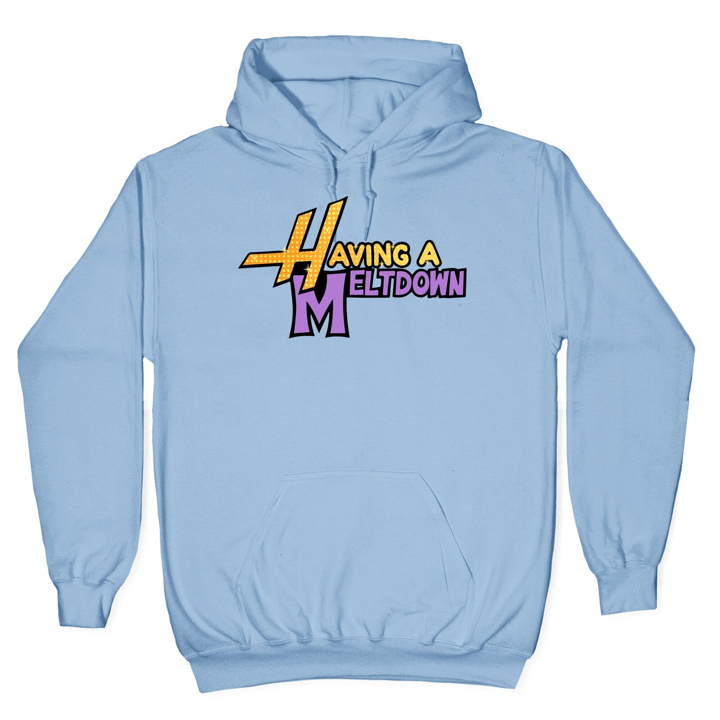Having A Meltdown Hoodie