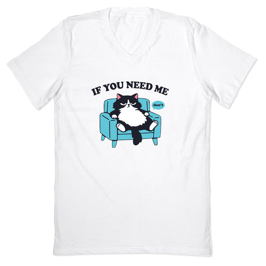 If You Need Me Dont V-Neck