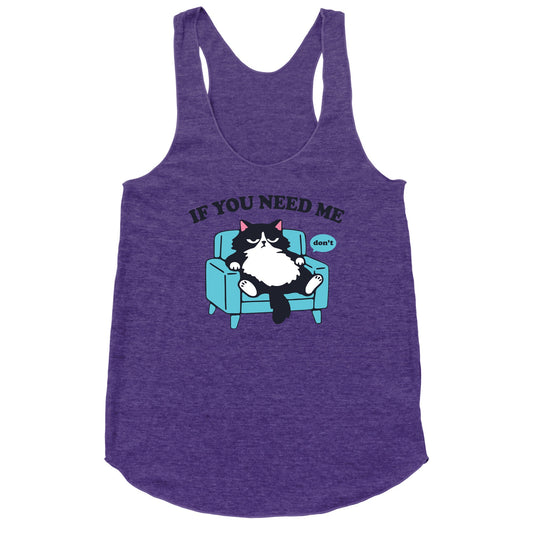 If You Need Me Dont Racerback Tank