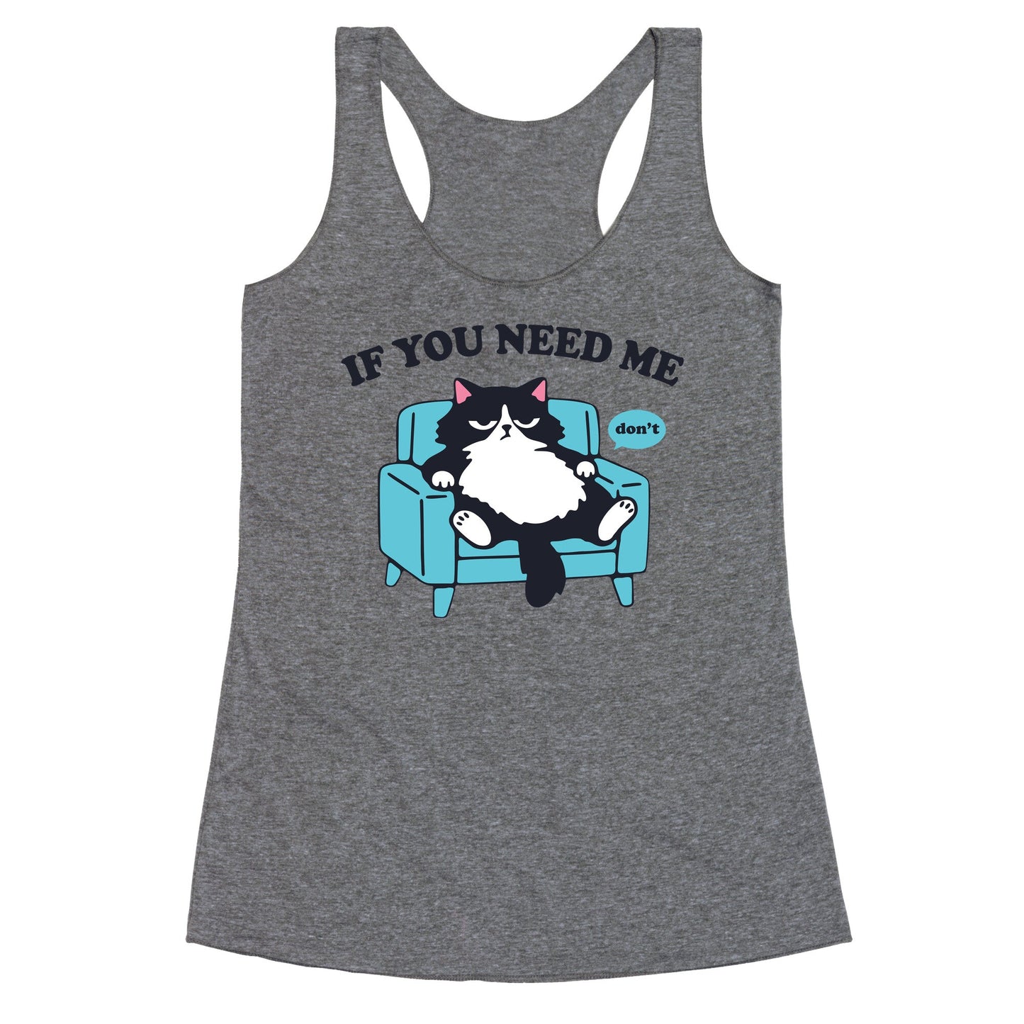 If You Need Me Dont Racerback Tank
