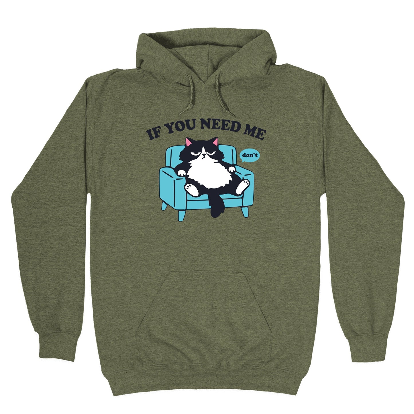 If You Need Me Dont Hoodie