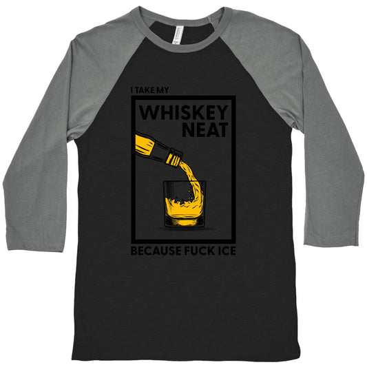 I Take My Whiskey Neat Because Fuck ICE Baseball Tee