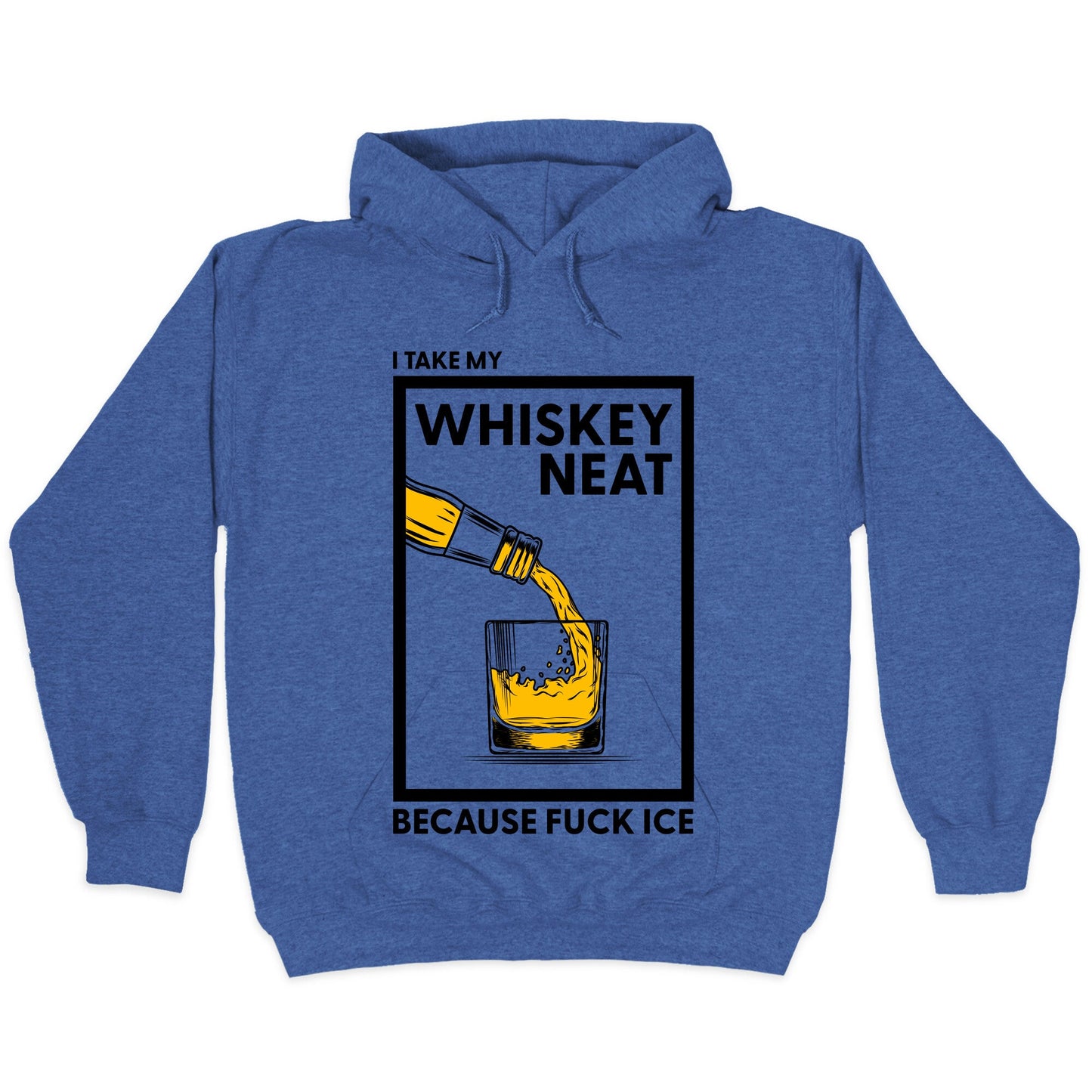I Take My Whiskey Neat Because Fuck ICE Hoodie