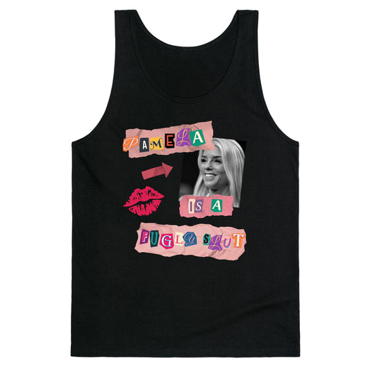 Pamela Is A Fugly Slut Tank Top