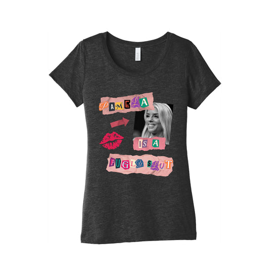 Pamela Is A Fugly Slut Womens Triblend Tee