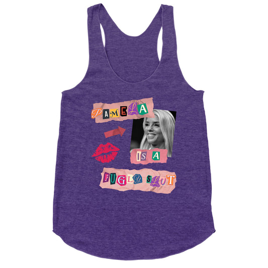 Pamela Is A Fugly Slut Racerback Tank