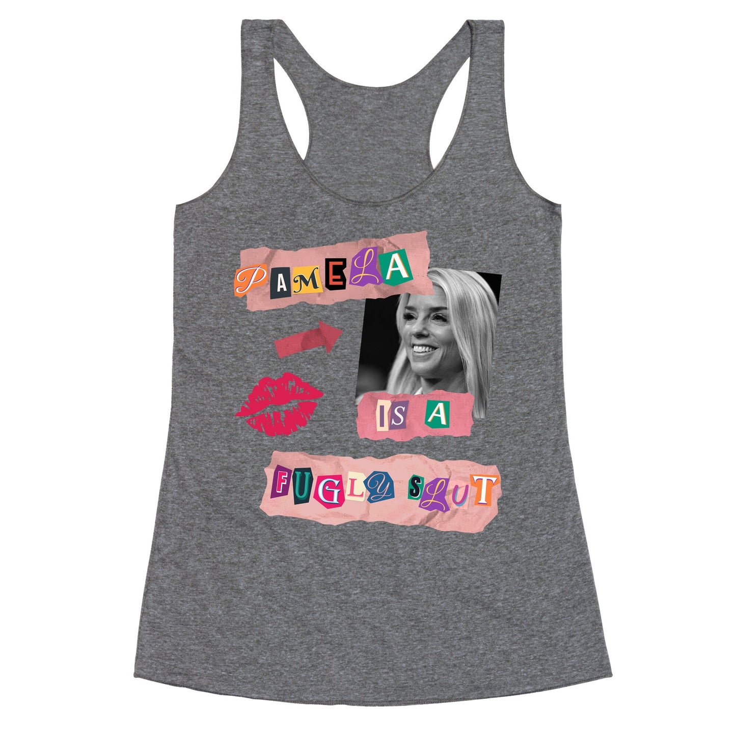 Pamela Is A Fugly Slut Racerback Tank