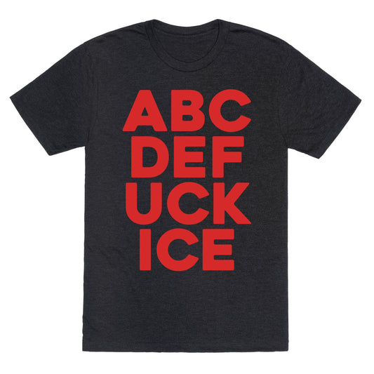 Fuck ICE Alphabet Unisex Triblend Tee