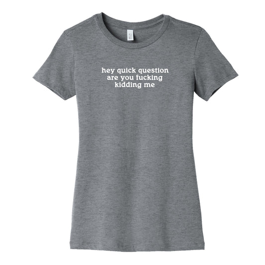Quick Question Womens Cotton Tee