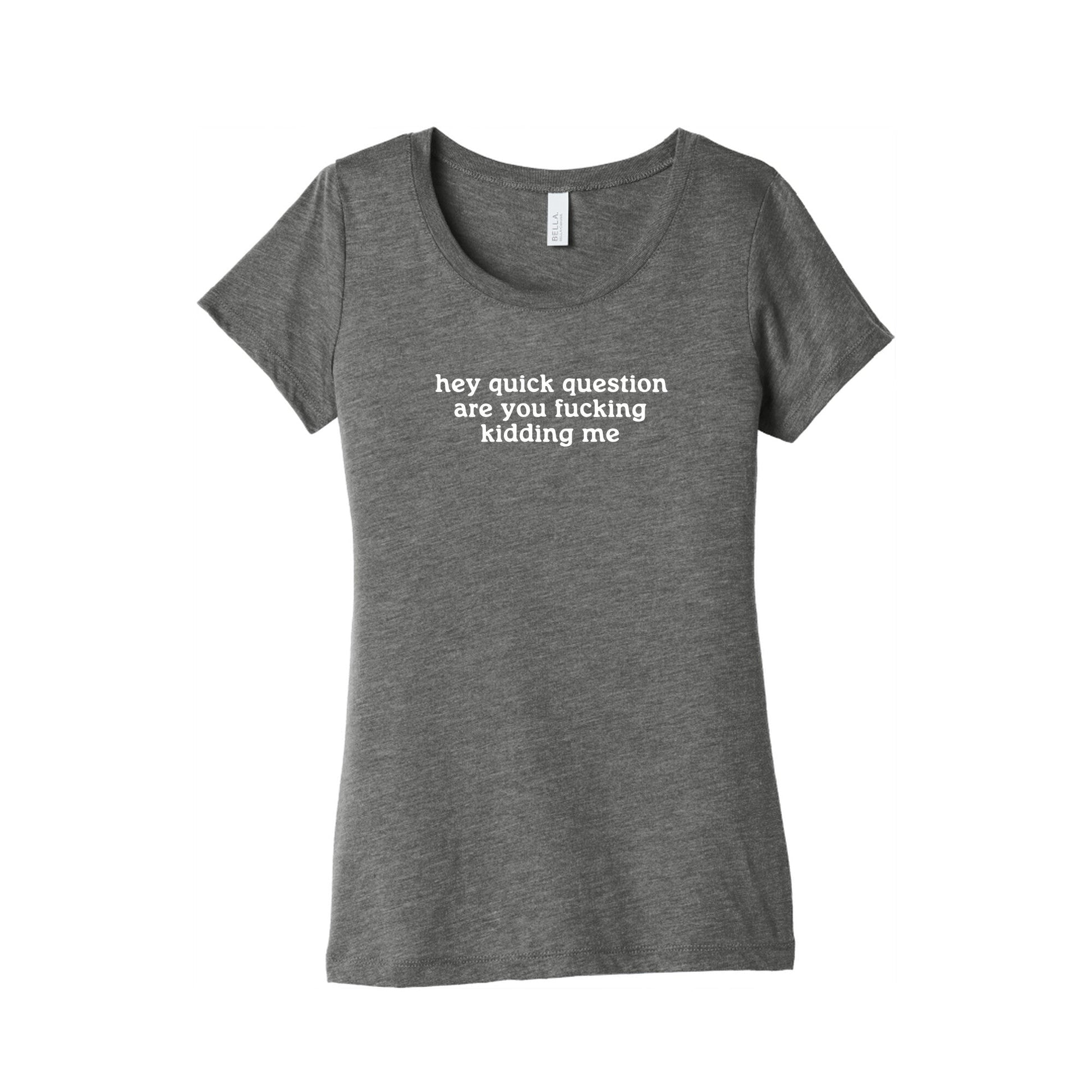 Quick Question Womens Triblend Tee