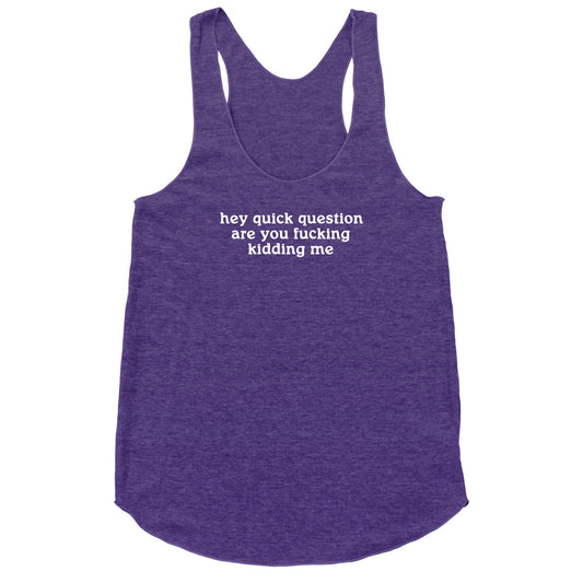Quick Question Racerback Tank